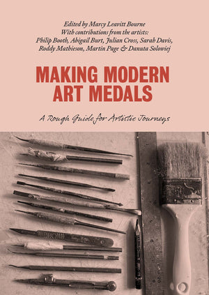 Making Modern Art Medals - A Rough Guide for Artistic Journeys